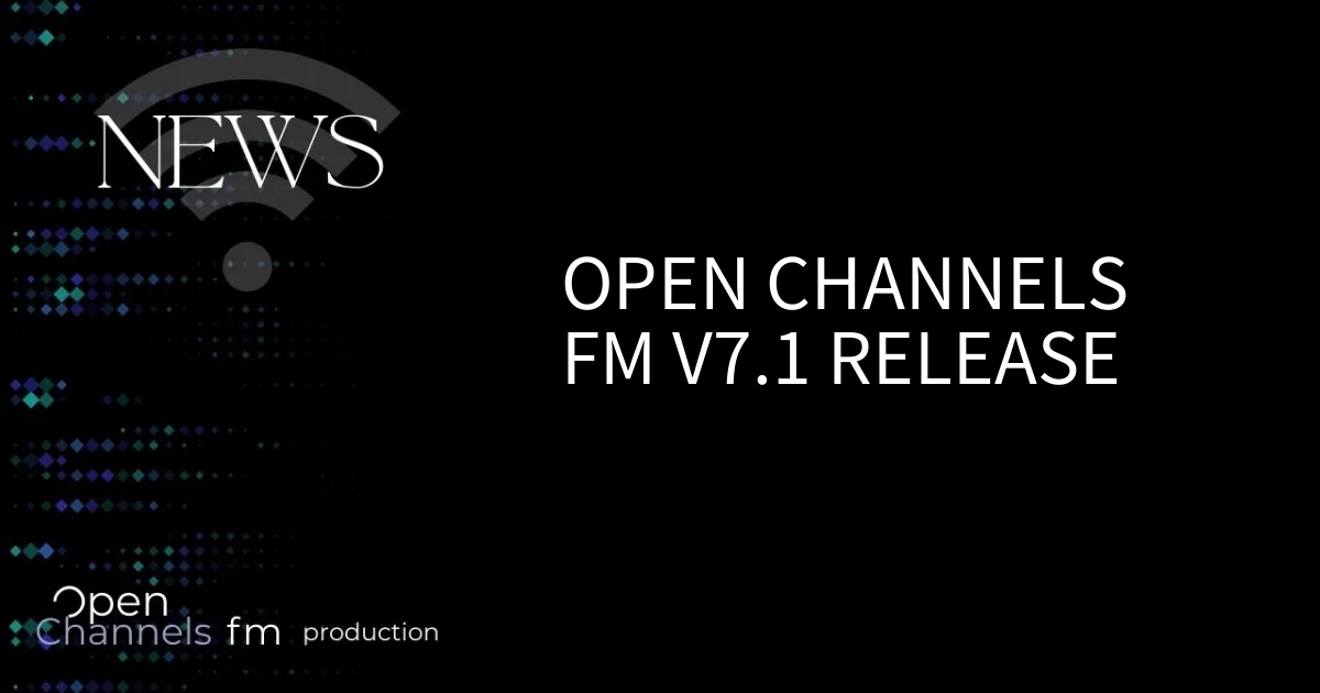 Open Channels FM v7.1 Release